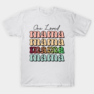 One Loved Mama T-Shirt